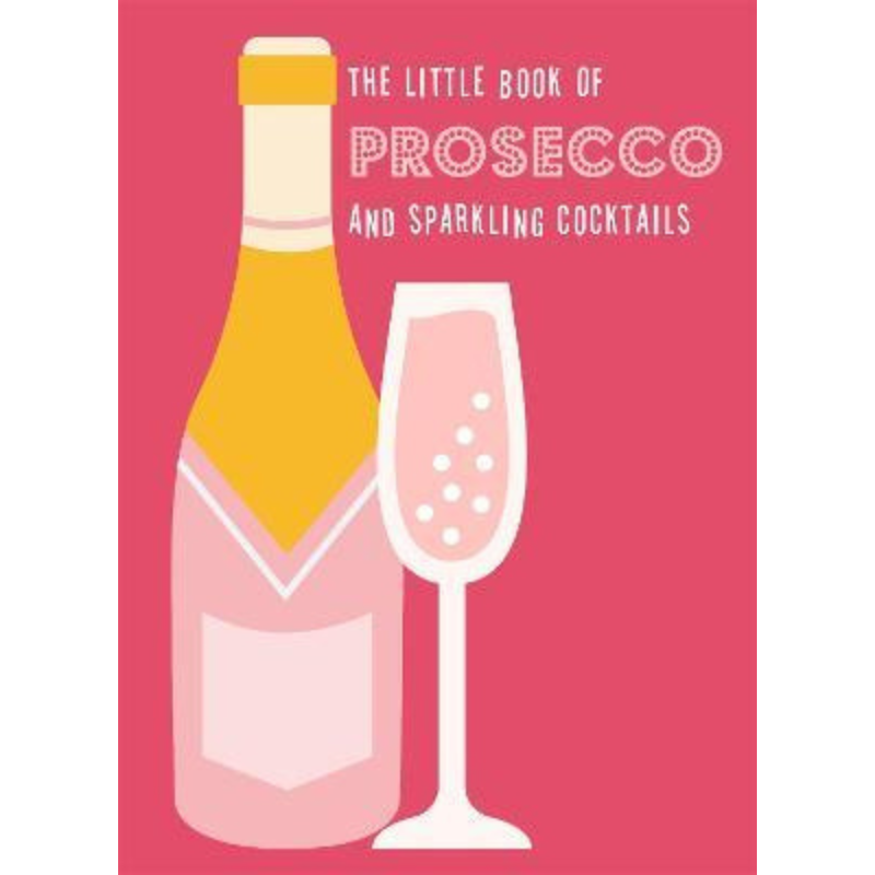 The little book of Prosecco Cocktails